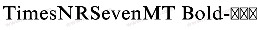 TimesNRSevenMT Bold字体转换